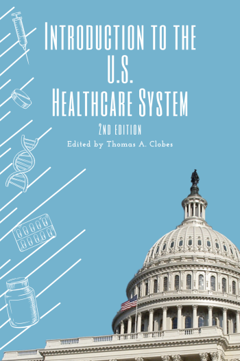 Cover image for Introduction to the U.S. Healthcare System - Second Edition