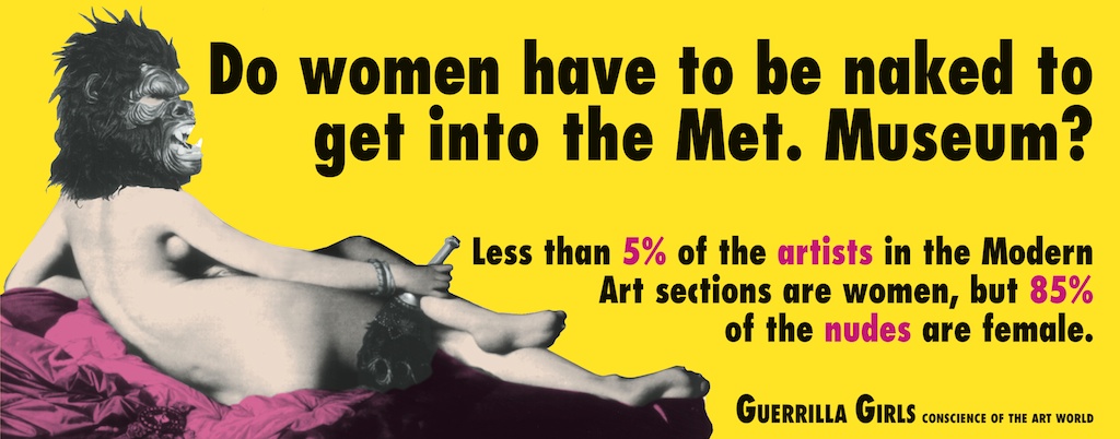 Guerilla Girls, Do Women Have To Be Naked To Get Into The Met. Museum?, lithograph, 1989 (Metropolitan Museum of Art, New York). Photo by St. Lawrence University Art Gallery, CC BY-NC-ND 2.0.